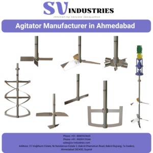 Agitator Manufacturer in Ahmedabad - High-Quality Industrial Mixing Solutions by SV Industries