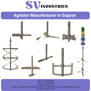 Agitator Manufacturer in Gujarat - High-Quality Mixing Solutions by SV Industries